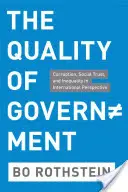 Calitatea guvernării: Corupția, încrederea socială și inegalitatea în perspectivă internațională - The Quality of Government: Corruption, Social Trust, and Inequality in International Perspective