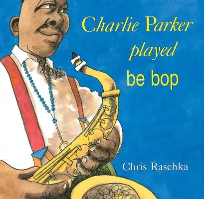 Charlie Parker a cântat Be Bop - Charlie Parker Played Be Bop