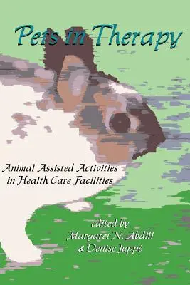 Animale de companie în terapie: Activități asistate de animale în instituțiile de îngrijire a sănătății - Pets in Therapy: Animal Assisted Activities in Health Care Facilities