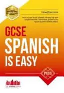 GCSE Spanish is Easy: Treceți GCSE Spanish pe calea cea mai ușoară cu acest ghid unic - GCSE Spanish is Easy: Pass Your GCSE Spanish the Easy Way with This Unique Guide