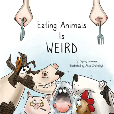 Mâncatul animalelor este ciudat - Eating Animals Is Weird