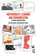 Multimodalitate, învățare și comunicare: Un cadru social semiotic - Multimodality, Learning and Communication: A Social Semiotic Frame