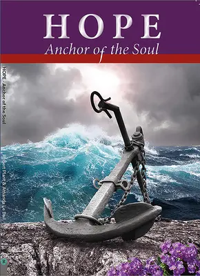 Speranța, ancoră a sufletului - Hope, Anchor of the Soul