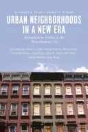 Vecinătăți urbane într-o nouă eră: Politica de revitalizare în orașul postindustrial - Urban Neighborhoods in a New Era: Revitalization Politics in the Postindustrial City