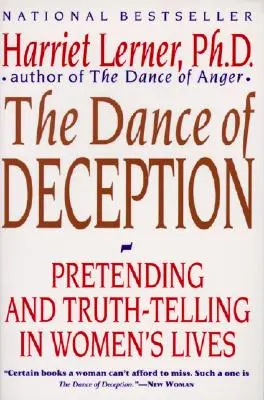 Dansul decepției: Un ghid pentru autenticitate și adevăr în relațiile dintre femei - The Dance of Deception: A Guide to Authenticity and Truth-Telling in Women's Relationships
