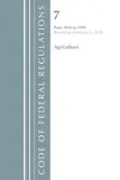 Code of Federal Regulations, Title 07 Agriculture 1950-1999, revizuit la 1 ianuarie 2018 (Office Of The Federal Register (U.S.)) - Code of Federal Regulations, Title 07 Agriculture 1950-1999, Revised as of January 1, 2018 (Office Of The Federal Register (U.S.))