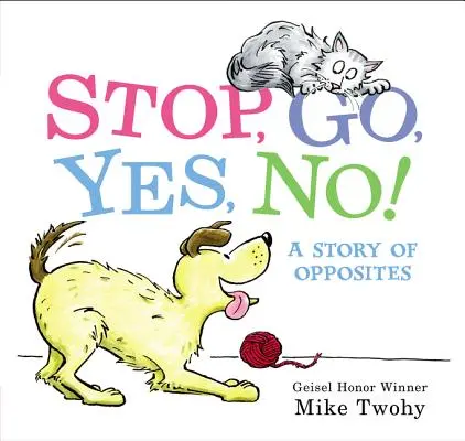 Stop, Go, Da, Nu! O poveste a contrariilor - Stop, Go, Yes, No!: A Story of Opposites