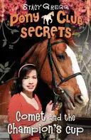 Comet and the Champion's Cup (Secretele Pony Club, Cartea 5) - Comet and the Champion's Cup (Pony Club Secrets, Book 5)