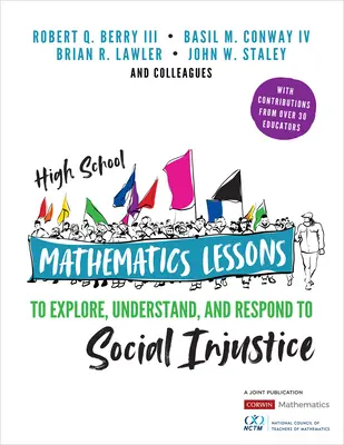 Lecții de matematică de liceu pentru explorarea, înțelegerea și reacția la nedreptatea socială - High School Mathematics Lessons to Explore, Understand, and Respond to Social Injustice