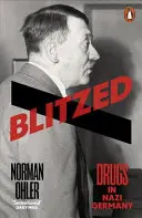 Blitzed - Droguri în Germania nazistă - Blitzed - Drugs in Nazi Germany