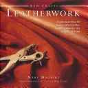 Meșteșuguri noi: Leatherwork: 25 de idei practice pentru proiecte artizanale din piele care sunt ușor de realizat acasă - New Crafts: Leatherwork: 25 Practical Ideas for Hand-Crafted Leather Projects That Are Easy to Make at Home