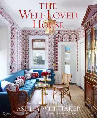 The Well-Loved House: Crearea de case cu culoare, confort și dramatism - The Well-Loved House: Creating Homes with Color, Comfort, and Drama