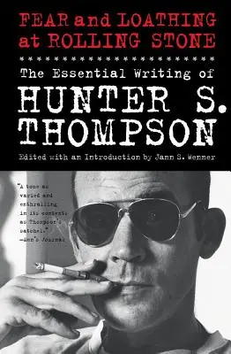 Fear and Loathing la Rolling Stone: The Essential Writing of Hunter S. Thompson - Fear and Loathing at Rolling Stone: The Essential Writing of Hunter S. Thompson