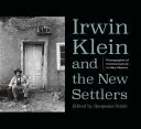 Irwin Klein și noii coloniști: Fotografii ale contraculturii în New Mexico - Irwin Klein and the New Settlers: Photographs of Counterculture in New Mexico