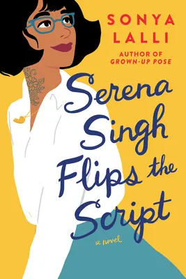 Serena Singh schimbă scenariul - Serena Singh Flips the Script