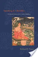 Vorbind pentru Buddhas: Comentariu scriptural în budismul indian - Speaking for Buddhas: Scriptural Commentary in Indian Buddhism