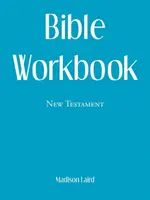 Caiet de lucru biblic: Noul Testament - Bible Workbook: New Testament