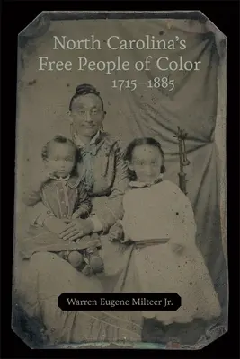 Oamenii liberi de culoare din Carolina de Nord, 1715-1885 - North Carolina's Free People of Color, 1715-1885