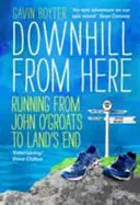 Downhill from Here: Alergând de la John O'Groats la Land's End - Downhill from Here: Running from John O'Groats to Land's End