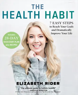 Obiceiul sănătății: 7 pași simpli pentru a-ți atinge obiectivele și a-ți îmbunătăți dramatic viața - The Health Habit: 7 Easy Steps to Reach Your Goals and Dramatically Improve Your Life