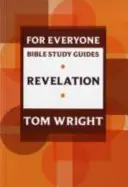 Ghid de studiu biblic pentru toată lumea: Apocalipsa - For Everyone Bible Study Guide: Revelation
