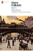 Gustav de fier - Cronica unei familii din Berlin - Iron Gustav - A Berlin Family Chronicle