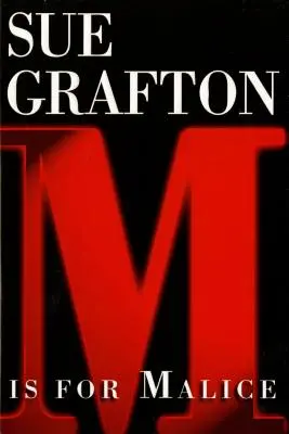 M is for Malice: Un roman Kinsey Millhone - M Is for Malice: A Kinsey Millhone Novel
