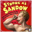 Puternic ca Sandow: Cum a devenit Eugen Sandow cel mai puternic om de pe Pământ - Strong as Sandow: How Eugen Sandow Became the Strongest Man on Earth