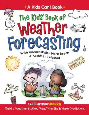 The Kids' Book of Weather Forecasting: Construiți o stație meteo, citiți