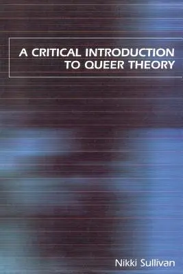 O introducere critică în teoria Queer - A Critical Introduction to Queer Theory