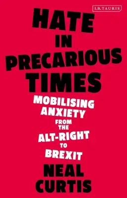 Ura în vremuri precare: Mobilizarea anxietății de la Alt-Right la Brexit - Hate in Precarious Times: Mobilizing Anxiety from the Alt-Right to Brexit