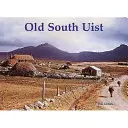 Old South Uist - cu Eriskay și Benbecula - Old South Uist - with Eriskay and Benbecula