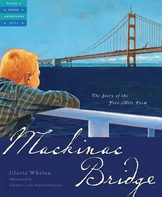 Podul Mackinac: Povestea poemului Five Mile - Mackinac Bridge: The Story of the Five Mile Poem