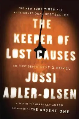 Păstrătorul cauzelor pierdute: Primul roman al Departamentului Q - The Keeper of Lost Causes: The First Department Q Novel