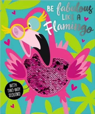 Fii fabulos ca un flamingo - Be Fabulous Like a Flamingo