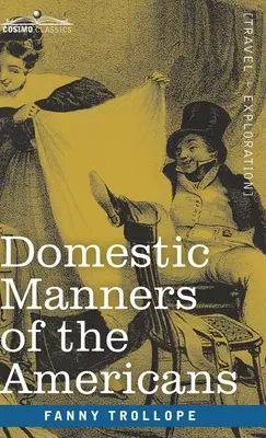 Manierele domestice ale americanilor - Domestic Manners of the Americans