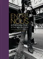 Entre Nous: Bohemian Chic în anii 1960 și 1970: A Photo Memoir by Mary Russell - Entre Nous: Bohemian Chic in the 1960s and 1970s: A Photo Memoir by Mary Russell