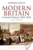 Marea Britanie modernă Ediția a treia: O istorie socială 1750-2010 - Modern Britain Third Edition: A Social History 1750-2010