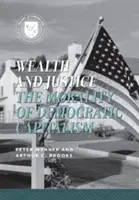 Bunăstare și dreptate: Moralitatea capitalismului democratic: The Morality of Democratic Capitalism - Wealth and Justice: The Morality of Democratic Capitalism