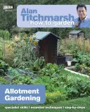 Alan Titchmarsh How to Garden: Grădinăritul în solarii - Alan Titchmarsh How to Garden: Allotment Gardening