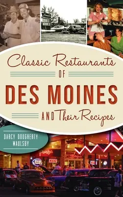 Restaurantele clasice din Des Moines și rețetele lor - Classic Restaurants of Des Moines and Their Recipes