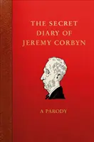 Jurnalul secret al lui Jeremy Corbyn: o parodie - The Secret Diary of Jeremy Corbyn: A Parody