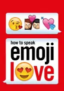 Cum să vorbești emoji cu dragoste - How to Speak Emoji Love