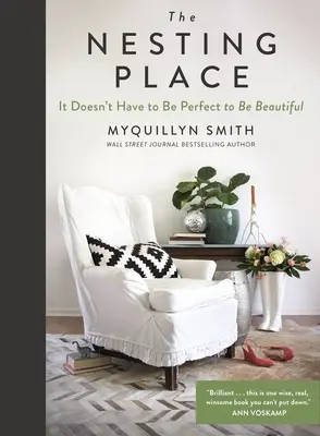 Locul de cuibărit: Nu trebuie să fie perfect pentru a fi frumos - The Nesting Place: It Doesn't Have to Be Perfect to Be Beautiful