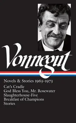 Kurt Vonnegut: Novels & Stories 1963-1973 (Loa #216): Leagănul pisicii / Apa de trandafiri / Abatorul cinci / Micul dejun al campionilor - Kurt Vonnegut: Novels & Stories 1963-1973 (Loa #216): Cat's Cradle / Rosewater / Slaughterhouse-Five / Breakfast of Champions