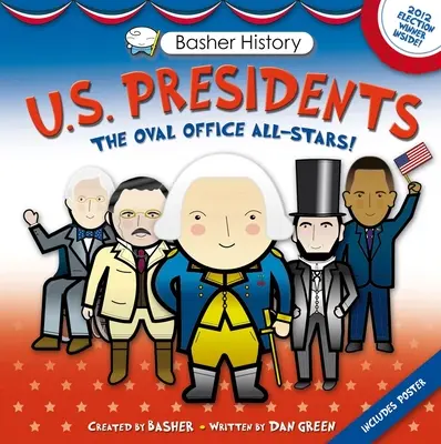 Basher Istorie: Us Presidents: Oval Office All-Stars - Basher History: Us Presidents: Oval Office All-Stars
