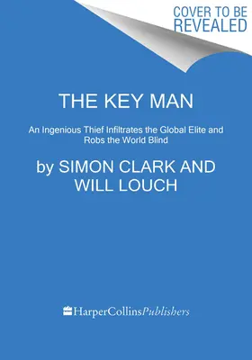 Omul cheie: Povestea adevărată a modului în care elita globală a fost păcălită de un basm capitalist - The Key Man: The True Story of How the Global Elite Was Duped by a Capitalist Fairy Tale