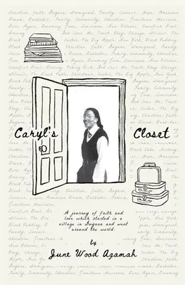 Caryl's Closet: O călătorie de credință și dragoste care a început într-un sat din Guyana și a făcut înconjurul lumii: A Journey of Faith and Love That Started in a Village in Guyana and Went Around the World - Caryl's Closet: A Journey of Faith and Love That Started in a Village in Guyana and Went Around the World