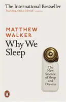 De ce dormim - Noua știință a somnului și a viselor - Why We Sleep - The New Science of Sleep and Dreams
