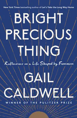 Bright Precious Thing: Reflecții asupra unei vieți modelate de feminism - Bright Precious Thing: Reflections on a Life Shaped by Feminism
